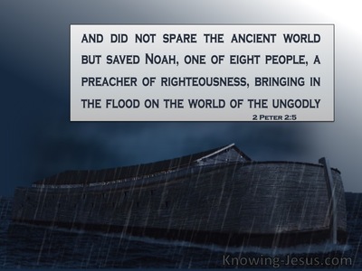 2 Peter 2:5 God Did Not Spare The Ancient World But Saved Noah A Preacher Of Righteousness (black)